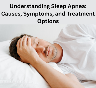 <h1>Understanding Sleep Apnea: Causes, Symptoms, and Treatment Options</h1>
